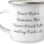 Uniqus Surprise Detective s, Don't Trust a Detective That Doesn't Drink Coffee, Special 12oz Camper Mug For Colleagues From Friends, Detective games, Detective books, Detective movies, Detective toys,